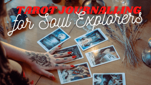 tarot journalling for soul explorers